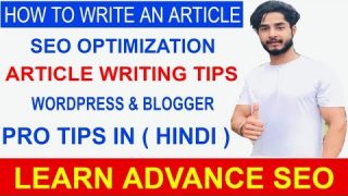 SEO – Part 19 | HOW To Write Article On Blogger/WordPress | Seo Optimization Article Writing Tips