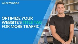 title-tags-for-seo-optimize-your-websites-title-tags-for-more-organic-traffic